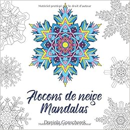 Flocons de neige Mandalas: Des motifs colorés non seulement pour la saison froide, by Daniela Gonschorek