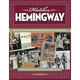 Hidden Hemingway: Inside the Ernest Hemingway Archives of Oak Park