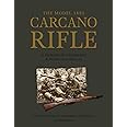 The Model 1891 Carcano Rifle: A Detailed Developmental and Production History (0)