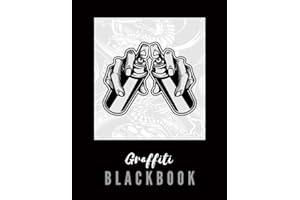 Graffiti Blackbook: Giant Sketchbook to Draw Graffitis and Tags | Great Gift for Graffiti Artists | Awesome Blank Street Art 