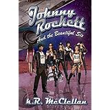 Johnny Rockett and the Beautiful Six: Book One in the Misadventures of Johnny Rockett