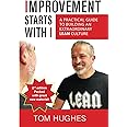 Improvement Starts With I: A practical guide to building an extraordinary lean culture