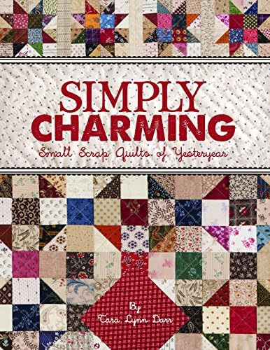 Simply Charming: Small Scrap Quilts of Yesteryear