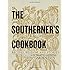 The Southerner's Cookbook: Recipes, Wisdom, and Stories