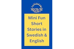 300 Mini Fun Short Stories in Swedish & English – Stockholm Edition: Dual Language Bilingual Reader for Levels A1 to B1 (Swed