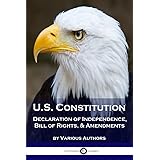 US Constitution: Declaration of Independence, Bill of Rights, & Amendments