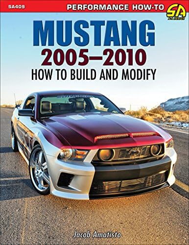 Mustang 2005-2010: How to Build and Modify