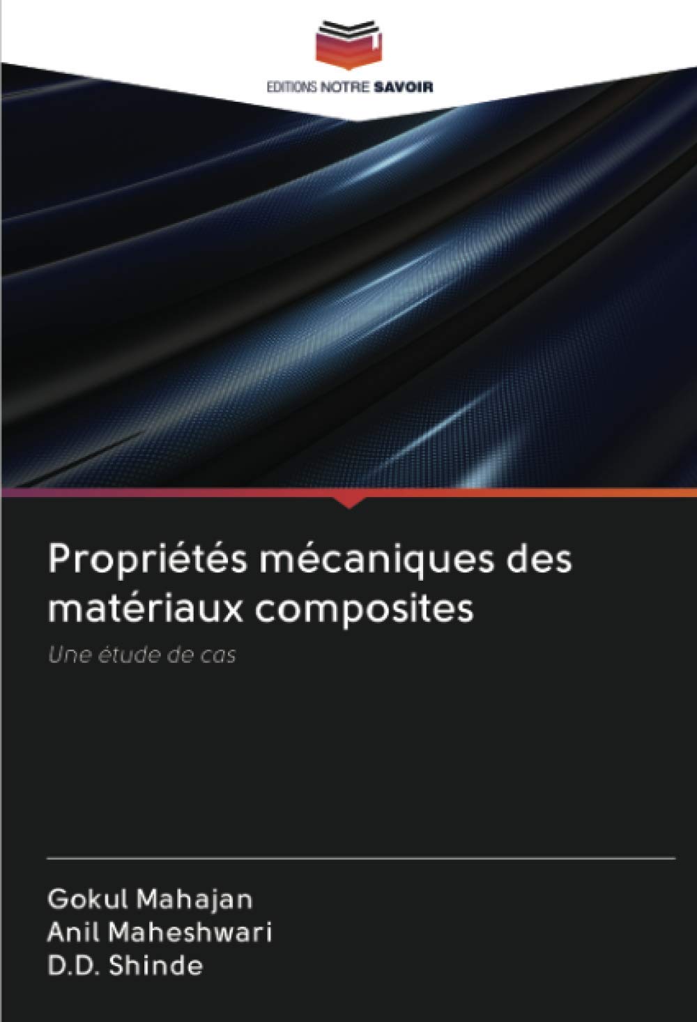 Proprietes Mecaniques Des Materiaux Composites Une Etude De Cas French Edition Mahajan Gokul Maheshwari Anil Shinde D D Amazon Com Books Proprietes Mecaniques Des Materiaux Composites Une Etude De Cas French Edition Mahajan Gokul Maheshwari Anil Shinde D D Amazon Com Books
