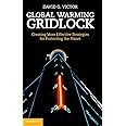 Global Warming Gridlock: Creating More Effective Strategies for Protecting the Planet