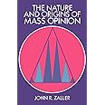The Nature and Origins of Mass Opinion (Cambridge Studies in Public Opinion and Political Psychology)