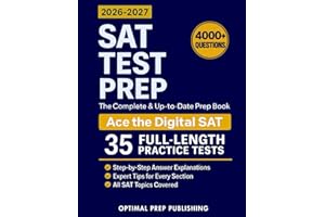 SAT Test Prep: The Complete & Up-to-Date Prep Book with Full-Length Practice Tests, Exam-Ready Practice Questions & Step-by-Step Explanations to Ace the Digital SAT