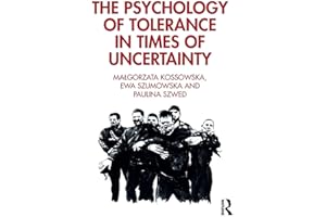 The Psychology of Tolerance in Times of Uncertainty