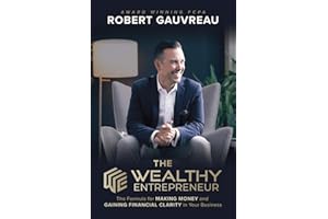 The Wealthy Entrepreneur: The Formula for Making Money and Gaining Financial Clarity in Your Business