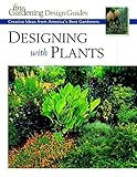 Designing with Plants: Creative Ideas from America's Best Gardeners (Fine Gardening Design Guides) by 