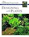 Designing with Plants: Creative Ideas from America's Best Gardeners (Fine Gardening Design Guides) by 