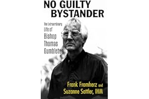 No Guilty Bystander: The Extraordinary Life of Bishop Thomas J. Gumbleton