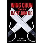 Wing Chun Blades: Baat Jaam Do Form