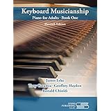 Keyboard Musicianship: Piano for Adults Book 1