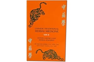 Chinese Traditional Herbal Medicine Volume II: Materia Medica and Herbal Resource