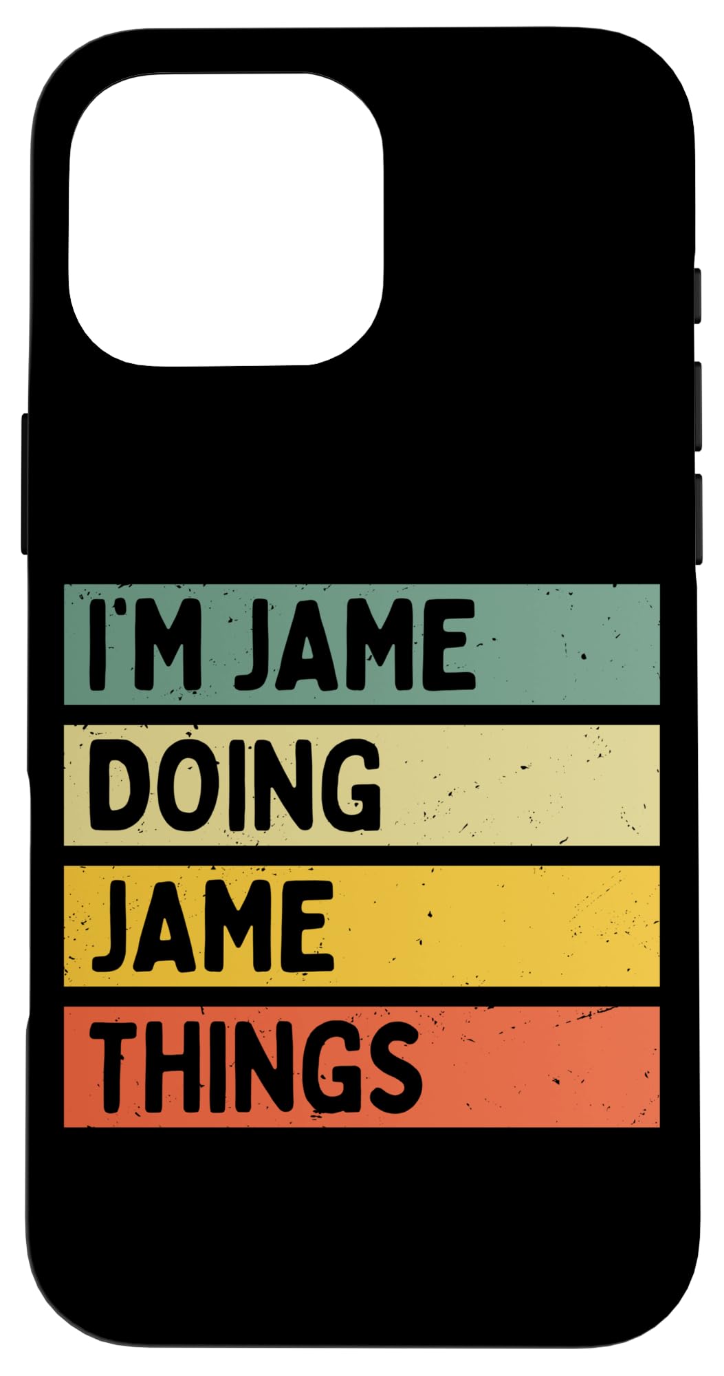 iPhone 16 Pro Max I'm Jame Doing Jame Things Funny Personalized Quote Case