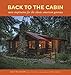Back to the Cabin: More Inspiration for the Classic American Getaway by Dale Mulfinger