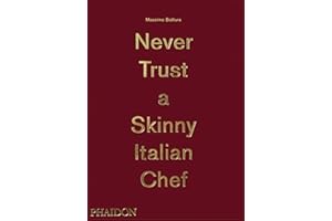 Never Trust A Skinny Italian Chef