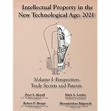 Intellectual Property in the New Technological Age 2021 Vol. I Perspectives, Trade Secrets and Patents