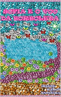 Livro SOFIA E O VOO DA BORBOLETA