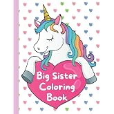 Big Sister Coloring Book: Unicorns | I'm a Big Sister Colouring Book For 2-6 year old | Big Sister Gift From Baby