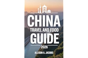 CHINA TRAVEL AND FOOD GUIDE 2026