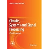 Circuits, Systems and Signal Processing: A Tutorials Approach