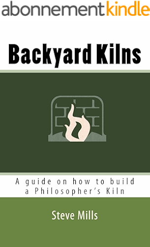 Download Backyard Kilns: A guide on how to build a Philosopher's Kiln (English Edition) PDF