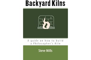 Backyard Kilns: A guide on how to build a Philosopher's Kiln