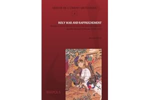 Holy War and Rapprochement: Studies in the Relations between the Mamluk Sultanate and the Mongol Ilkhanate (1260-1335) (Miroir de L'Orient Musulman)