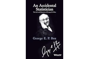 An Accidental Statistician: The Life and Memories of George E. P. Box