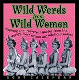 Wild Words from Wild Women 2007 Day-to-Day Calendar by 