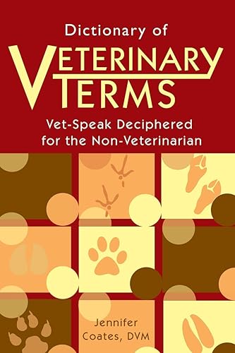 Download Dictionary of Veterinary Terms: Vet Speak Deciphered for the Non Veterinarian PDF