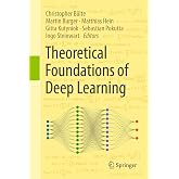 Theoretical Foundations of Deep Learning