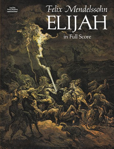 Elijah in Full Score (Dover Vocal Scores) Elijah in Full Score (Dover Vocal Scores)