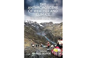 The Anthroposcene of Weather and Climate: Ethnographic Contributions to the Climate Change Debate