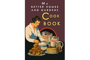 My Better Homes and Gardens Cook Book: 1930 Classic Edition