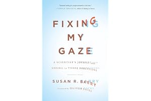 Fixing My Gaze: A Scientist's Journey Into Seeing in Three Dimensions