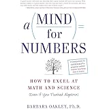 A Mind for Numbers: How to Excel at Math and Science (Even If You Flunked Algebra)