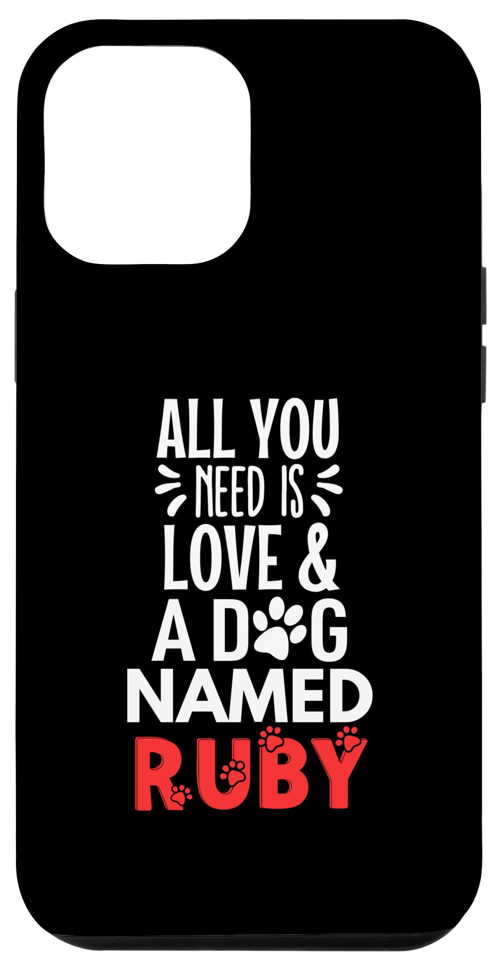 iPhone 15 Pro Max Dog Name Ruby Design - All You Need is Love! Case
