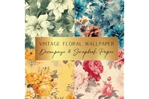 Vintage Floral Wallpaper Decoupage & Scrapbook Paper: Spark Your Creativity With Our Beautiful Collection of Craft Papers For