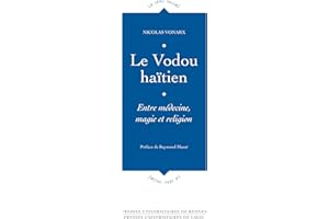 Le vodou haïtien: Entre médecine, magie et religion (Le sens social) (French Edition)