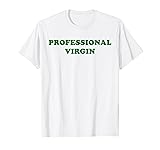 Professional Virgin Shirt Funny Quote Professional
