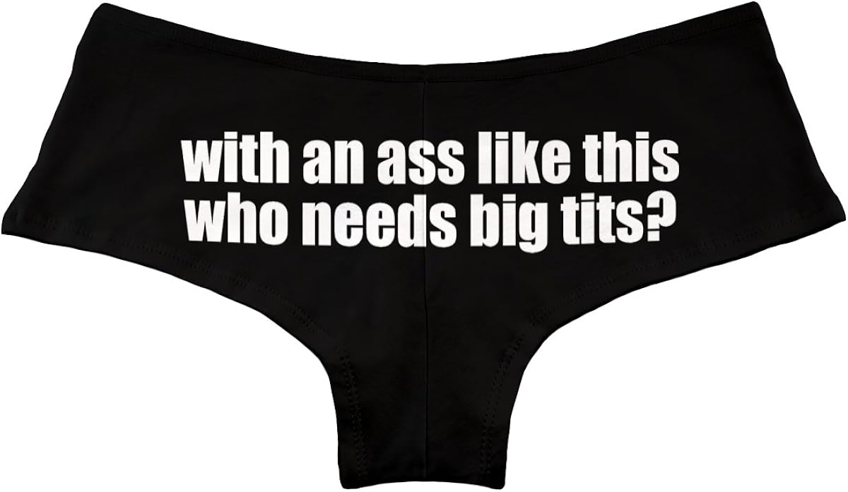 with an Ass Like This Who Needs Big Tits Funny Women's Boyshort Underwear Panties: Clothing