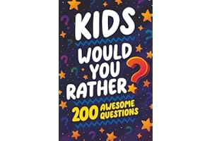 Kids Would You Rather: Game Book Gift Idea For Children Age 6-12. Perfect Road Trip Activities Book. 200 Fun Questions For Classroom Icebreakers. (Would You Rather Books For Kids)