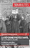 La Réforme protestante, de Luther à Calvin: La réponse aux abus de la religion catholique (Grands by Jonathan Bloch, Laury André